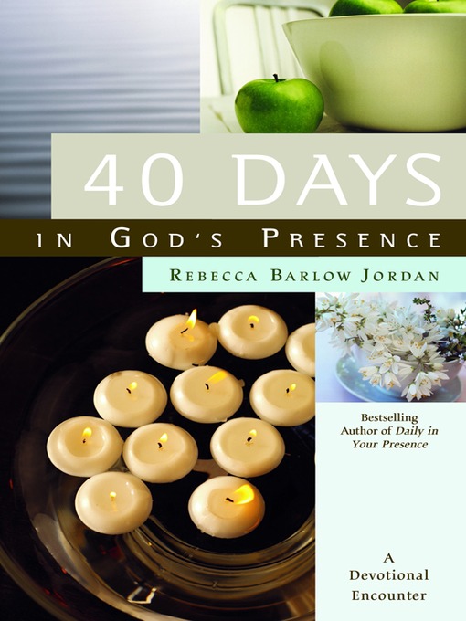 Title details for 40 Days In God's Presence by Rebecca Barlow Jordan - Wait list